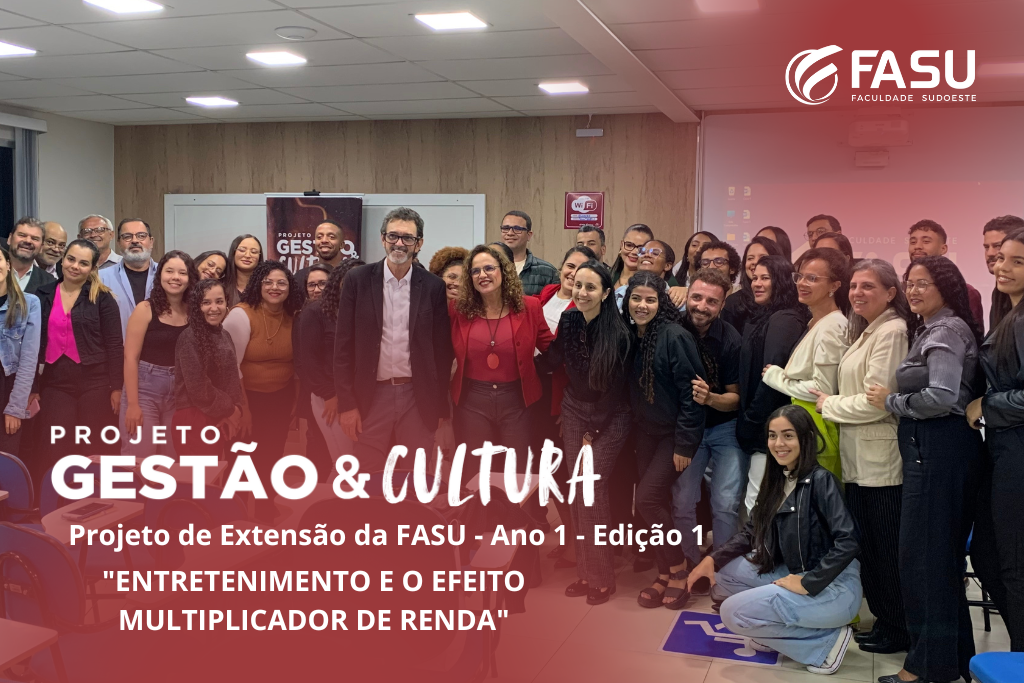 Primeira Edição do Projeto Gestão & Cultura na FASU